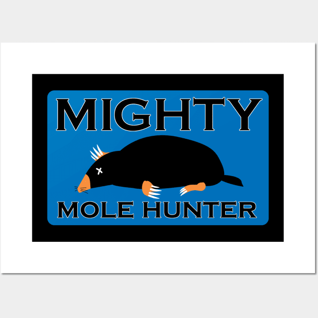 Mighty Mole Hunter Wall Art by TheBestHumorApparel